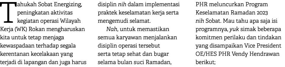 Tahukah Sobat Energizing, peningkatan aktivitas kegiatan operasi Wilayah Kerja (WK) Rokan mengharuskan kita untuk tet...