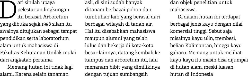 Dari sinilah upaya pelestarian lingkungan itu berasal. Arboretum yang dibuka sejak 1998 silam itu awalnya ditujukan s...