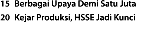 15 Berbagai Upaya Demi Satu Juta 20 Kejar Produksi, HSSE Jadi Kunci 