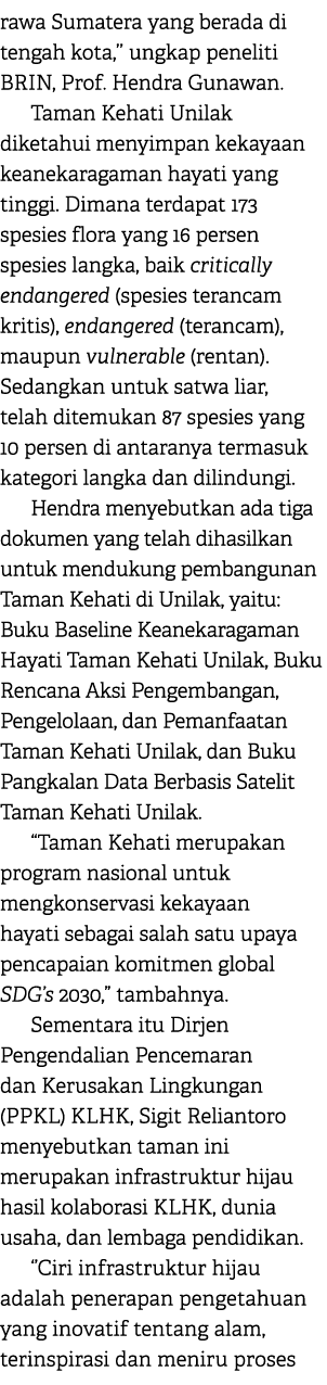 rawa Sumatera yang berada di tengah kota,’’ ungkap peneliti BRIN, Prof. Hendra Gunawan. Taman Kehati Unilak diketahui...