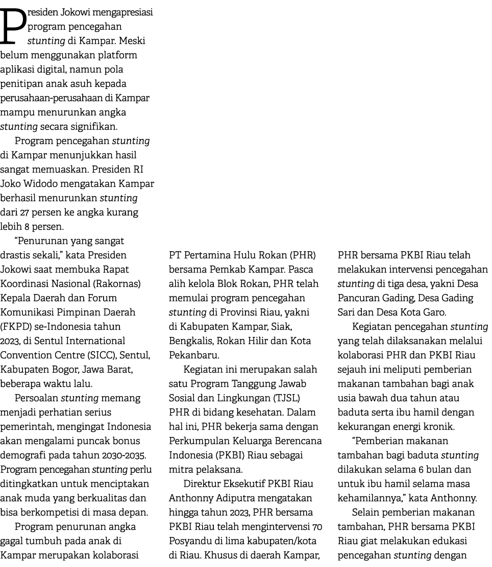 Presiden Jokowi mengapresiasi program pencegahan stunting di Kampar. Meski belum menggunakan platform aplikasi digita...