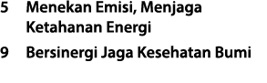 5 Menekan Emisi, Menjaga Ketahanan Energi 9 Bersinergi Jaga Kesehatan Bumi