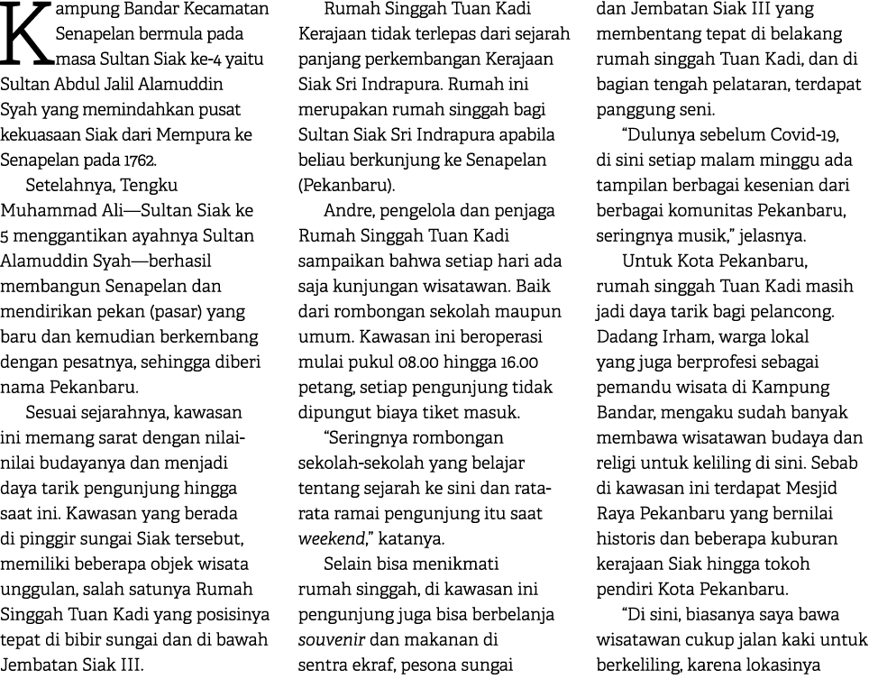 Kampung Bandar Kecamatan Senapelan bermula pada masa Sultan Siak ke 4 yaitu Sultan Abdul Jalil Alamuddin Syah yang me...