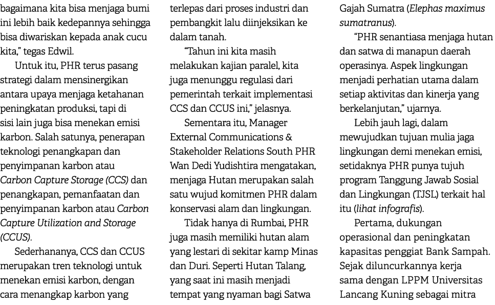 bagaimana kita bisa menjaga bumi ini lebih baik kedepannya sehingga bisa diwariskan kepada anak cucu kita,” tegas Edw...