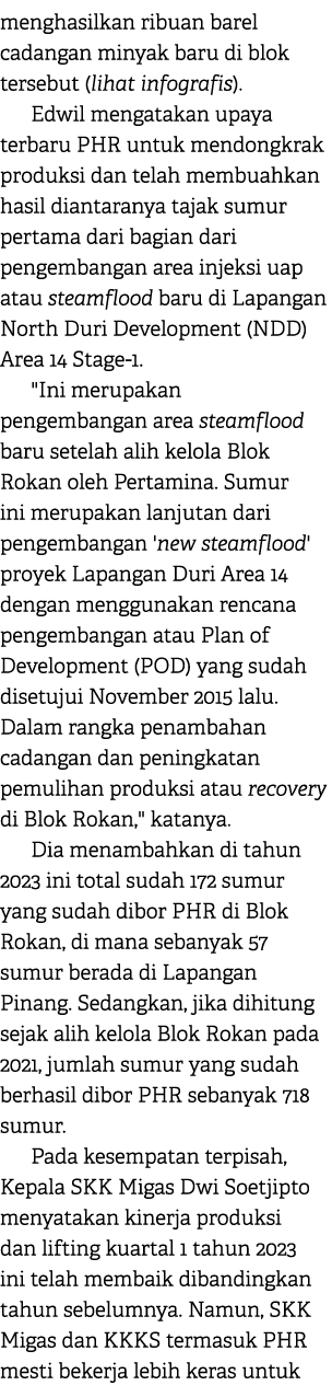 menghasilkan ribuan barel cadangan minyak baru di blok tersebut (lihat infografis). Edwil mengatakan upaya terbaru PH...