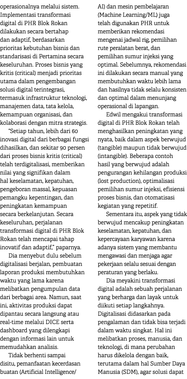operasionalnya melalui sistem. Implementasi transformasi digital di PHR Blok Rokan dilakukan secara bertahap dan adap...