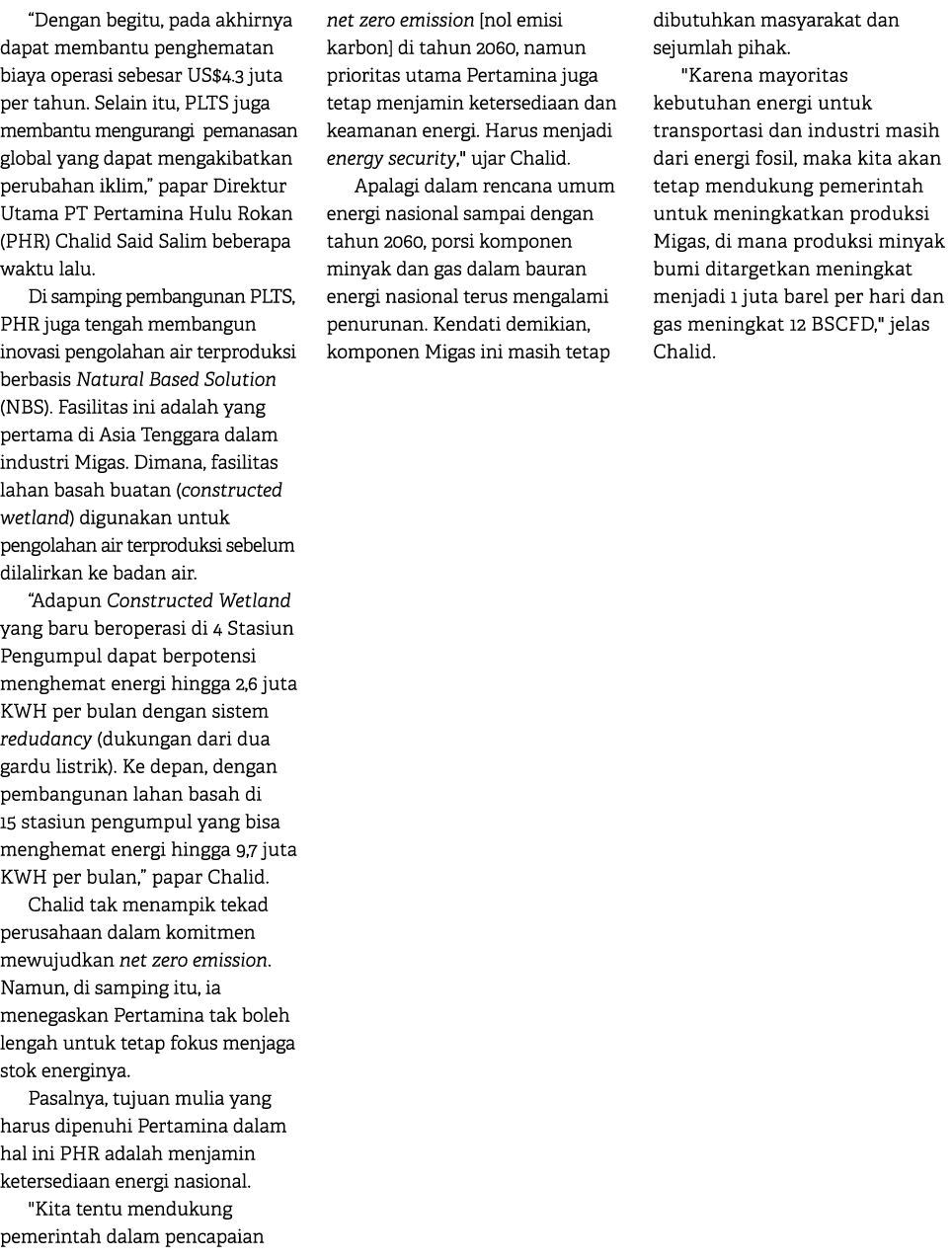 “Dengan begitu, pada akhirnya dapat membantu penghematan biaya operasi sebesar US$4.3 juta per tahun. Selain itu, PLT...