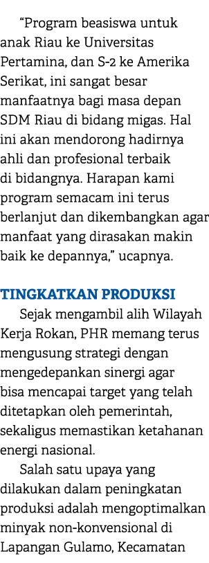 “Program beasiswa untuk anak Riau ke Universitas Pertamina, dan S 2 ke Amerika Serikat, ini sangat besar manfaatnya b...