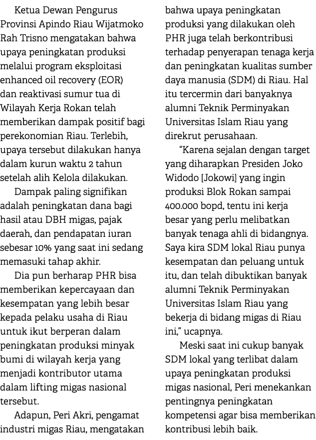 Ketua Dewan Pengurus Provinsi Apindo Riau Wijatmoko Rah Trisno mengatakan bahwa upaya peningkatan produksi melalui pr...