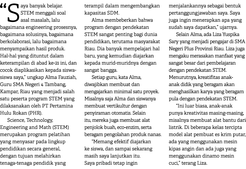 “Saya banyak belajar. STEM menggali soal asal masalah, lalu bagaimana engineering prosesnya, bagaimana solusinya, bag...