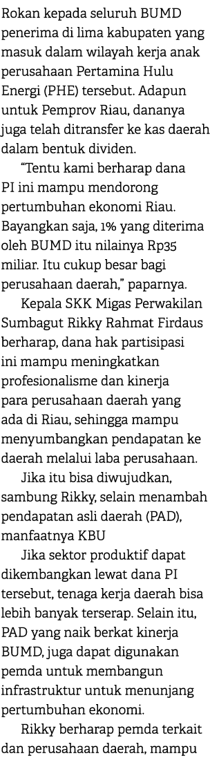 Rokan kepada seluruh BUMD penerima di lima kabupaten yang masuk dalam wilayah kerja anak perusahaan Pertamina Hulu En...