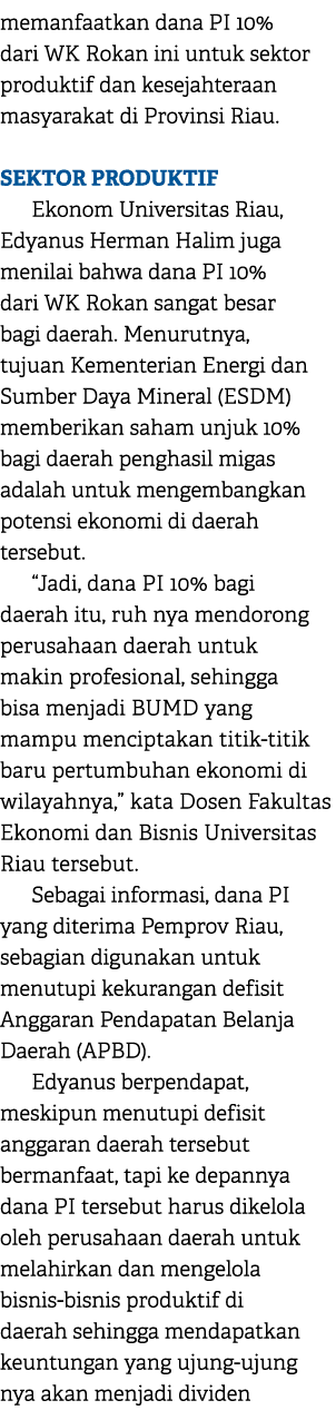 memanfaatkan dana PI 10% dari WK Rokan ini untuk sektor produktif dan kesejahteraan masyarakat di Provinsi Riau. SEKT...