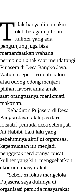 Tidak hanya dimanjakan oleh beragam pilihan kuliner yang ada, pengunjung juga bisa memanfaatkan wahana permainan anak...