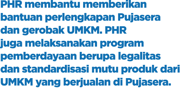 PHR membantu memberikan bantuan perlengkapan Pujasera dan gerobak UMKM. PHR juga melaksanakan program pemberdayaan be...