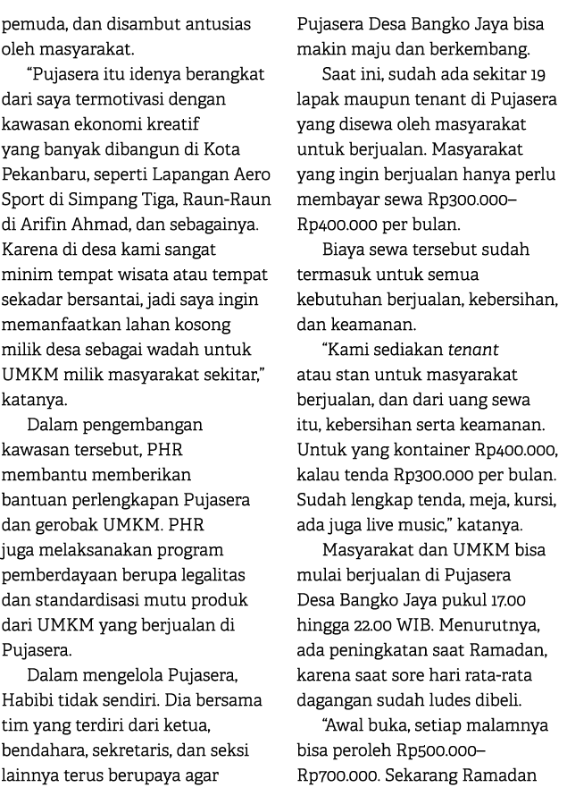 pemuda, dan disambut antusias oleh masyarakat. “Pujasera itu idenya berangkat dari saya termotivasi dengan kawasan ek...