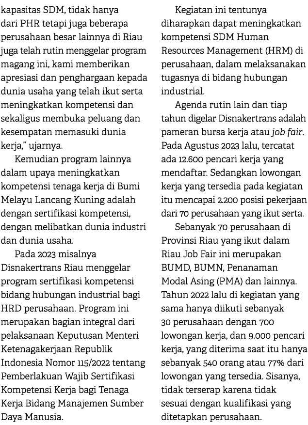 kapasitas SDM, tidak hanya dari PHR tetapi juga beberapa perusahaan besar lainnya di Riau juga telah rutin menggelar ...