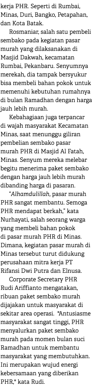 kerja PHR. Seperti di Rumbai, Minas, Duri, Bangko, Petapahan, dan Kota Batak. Rosmaniar, salah satu pembeli sembako p...