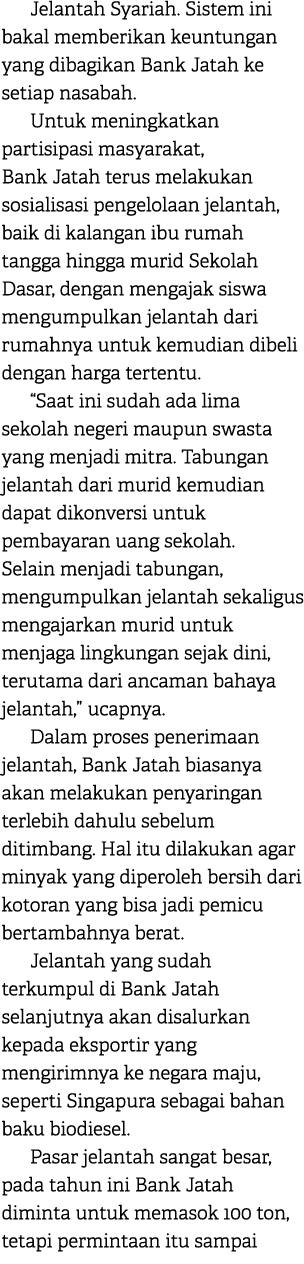 Jelantah Syariah. Sistem ini bakal memberikan keuntungan yang dibagikan Bank Jatah ke setiap nasabah. Untuk meningkat...