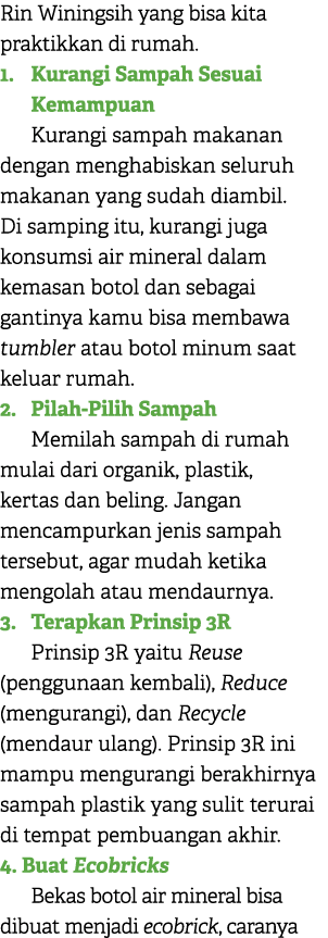 Rin Winingsih yang bisa kita praktikkan di rumah. 1. Kurangi Sampah Sesuai Kemampuan Kurangi sampah makanan dengan me...