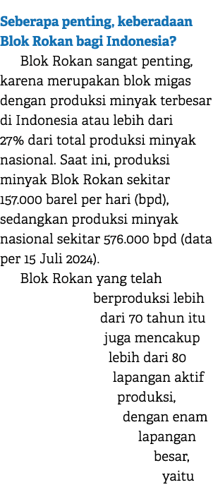 Seberapa penting, keberadaan Blok Rokan bagi Indonesia? Blok Rokan sangat penting, karena merupakan blok migas dengan...