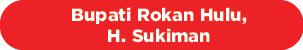 Bupati Rokan Hulu, H. Sukima