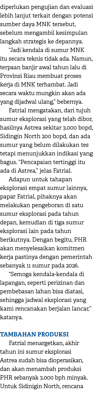 diperlukan pengujian dan evaluasi lebih lanjut terkait dengan potensi sumber daya MNK tersebut, sebelum mengambil kes...