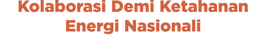 Kolaborasi Demi Ketahanan Energi Nasionali
