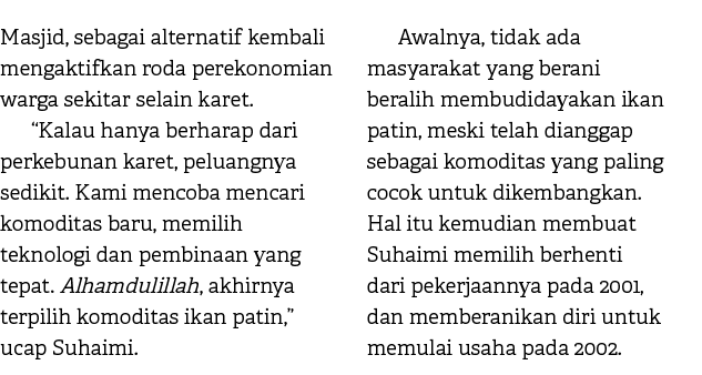 Masjid, sebagai alternatif kembali mengaktifkan roda perekonomian warga sekitar selain karet. “Kalau hanya berharap d...