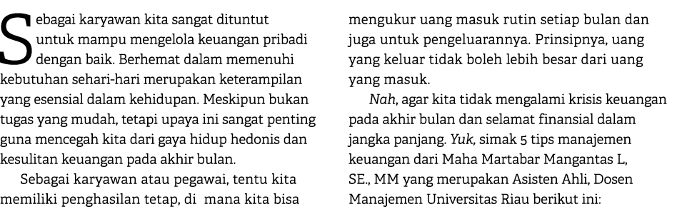 Sebagai karyawan kita sangat dituntut untuk mampu mengelola keuangan pribadi dengan baik. Berhemat dalam memenuhi keb...