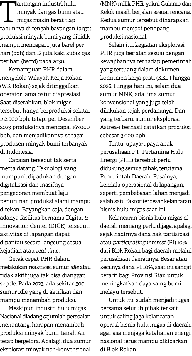 Tantangan industri hulu minyak dan gas bumi atau migas makin berat tiap tahunnya di tengah bayangan target produksi m...