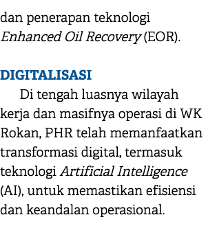 dan penerapan teknologi Enhanced Oil Recovery (EOR). DIGITALISASI Di tengah luasnya wilayah kerja dan masifnya operas...