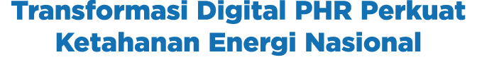 Transformasi Digital PHR Perkuat Ketahanan Energi Nasional