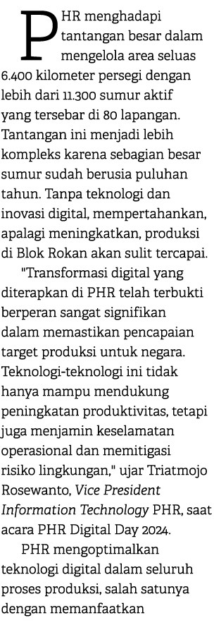 PHR menghadapi tantangan besar dalam mengelola area seluas 6.400 kilometer persegi dengan lebih dari 11.300 sumur akt...