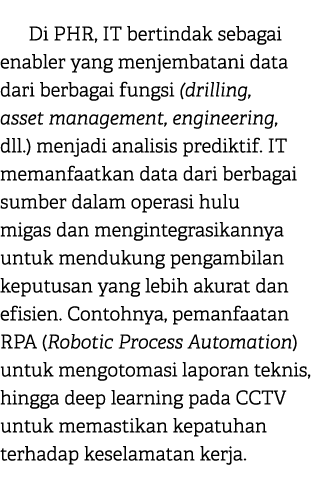 Di PHR, IT bertindak sebagai enabler yang menjembatani data dari berbagai fungsi (drilling, asset management, enginee...