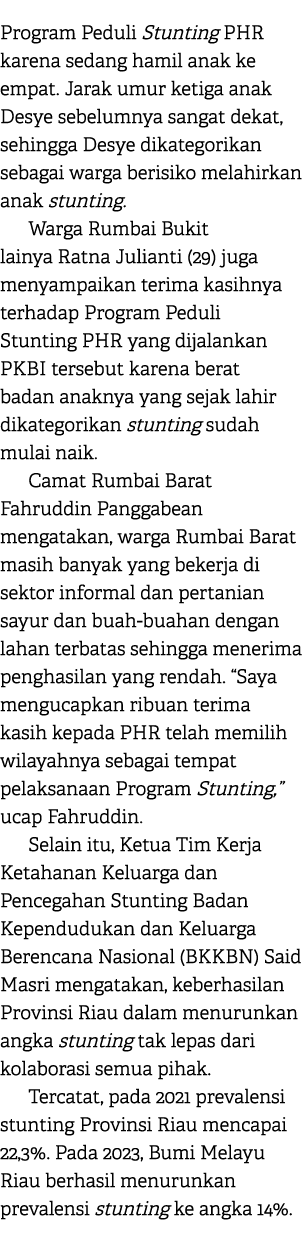 Program Peduli Stunting PHR karena sedang hamil anak ke empat. Jarak umur ketiga anak Desye sebelumnya sangat dekat, ...