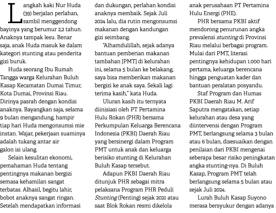 Langkah kaki Nur Huda (39) berjalan perlahan, sambil menggendong bayinya yang berumur 2,2 tahun. Anaknya tampak lesu....