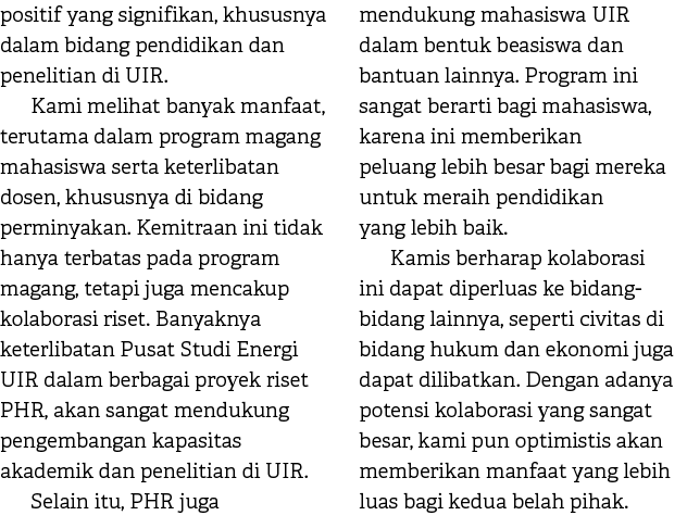 positif yang signifikan, khususnya dalam bidang pendidikan dan penelitian di UIR. Kami melihat banyak manfaat, teruta...