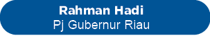 Rahman Hadi Pj Gubernur Riau