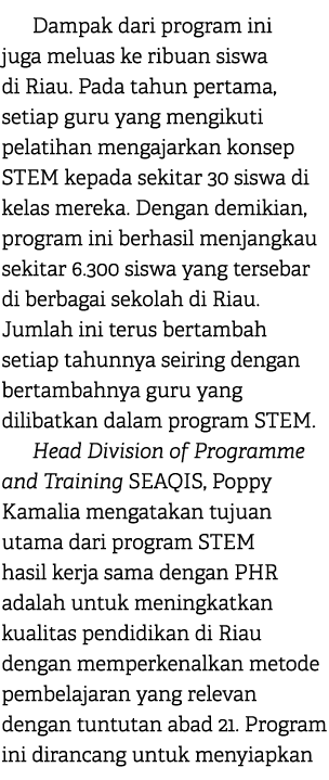 Dampak dari program ini juga meluas ke ribuan siswa di Riau. Pada tahun pertama, setiap guru yang mengikuti pelatihan...