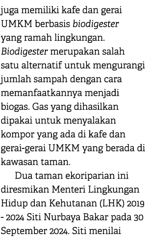 juga memiliki kafe dan gerai UMKM berbasis biodigester yang ramah lingkungan. Biodigester merupakan salah satu altern...