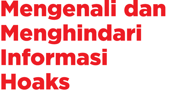 Mengenali dan Menghindari Informasi Hoaks